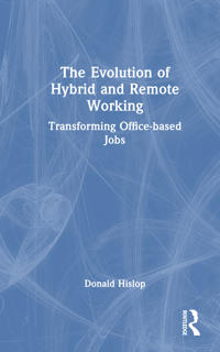 The Evolution of Hybrid and Remote Working