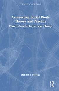Connecting Social Work Theory and Practice