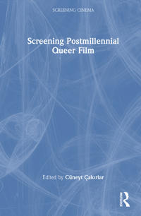 Screening Postmillennial Queer Film