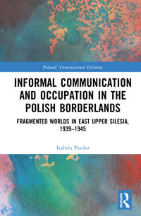 Informal Communication and Occupation in the Polish Borderlands