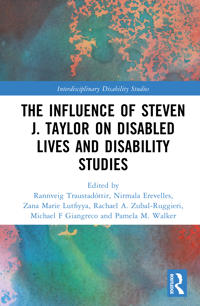 The Influence of Steven J. Taylor on Disabled Lives and Disability Studies