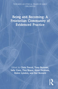 Kirjan kansi "Being and Becoming a Froebelian Community of Evidenced Practice"