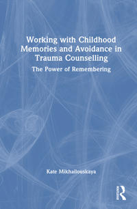 Bokomslag for "Working with Childhood Memories and Avoidance in Trauma Counselling"