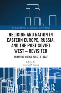 Religion and Nation in Eastern Europe, Russia, and the Post-Soviet West, Revisited