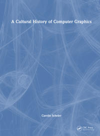 A Cultural History of Computer Graphics