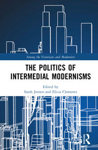 The Politics of Intermedial Modernisms
