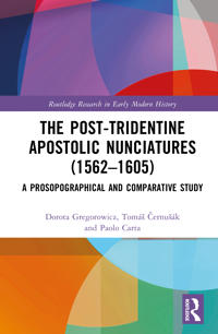 The Post-Tridentine Apostolic Nunciatures (1562–1605)
