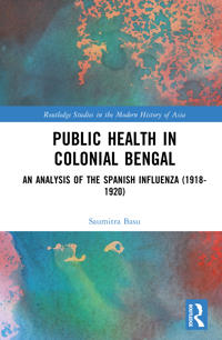 Public Health and the Pandemic in Colonial Bengal