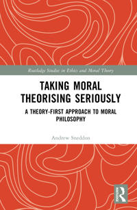 Taking Moral Theorising Seriously