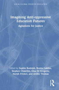 Bokomslag for "Imagining Anti-oppressive Education Futures"