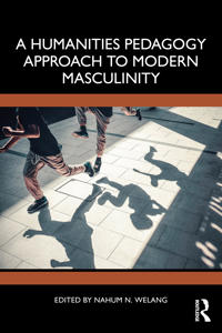 Bokomslag for "A Humanities Pedagogy Approach to Modern Masculinity"