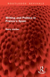 Writing and Politics in Franco’s Spain