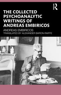 The Collected Psychoanalytic Writings of Andreas Embiricos
