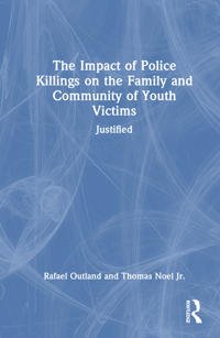 The Impact of Police Killings on the Family and Community of Youth Victims