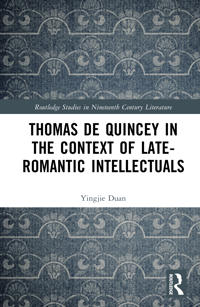 Thomas De Quincey in the Context of Late-Romantic Intellectuals