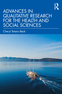 Advances in Qualitative Research for the Health and Social Sciences