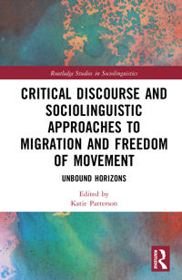 Critical Discourse and Sociolinguistic Approaches to Migration and Freedom of Movement