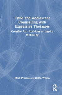 Bokomslag för "Child and Adolescent Counselling with Expressive Therapies"