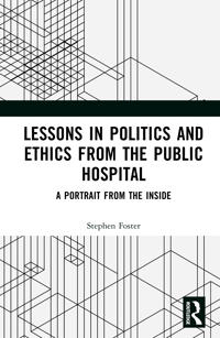 Lessons in Politics and Ethics from the Public Hospital
