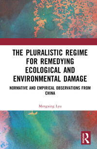 The Pluralistic Regime for Remedying Ecological and Environmental Damage