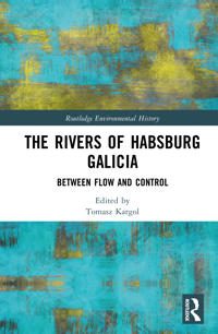 The Rivers of Habsburg Galicia