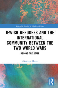 Jewish Refugees and the International Community between the Two World Wars