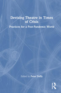 Devising Theatre in Times of Crisis