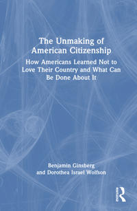 Bokomslag for "The Unmaking of American Citizenship"