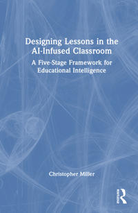 Designing Lessons in the AI-Infused Classroom
