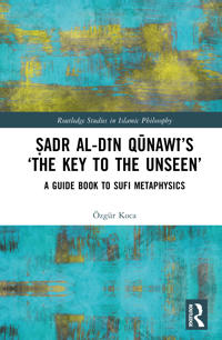 ?adr al-Din Qunawi’s ‘The Key to the Unseen’