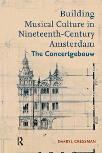 Bokomslag för "Building Musical Culture in Nineteenth-Century Amsterdam"