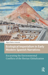 Kirjan kansi "Ecological Imperialism in Early Modern Spanish Narratives"