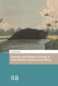 Bokomslag för "Humans and Aquatic Animals in Early Modern America and Africa"
