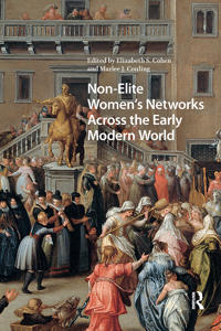 Bokomslag för "Non-Elite Women's Networks Across the Early Modern World"