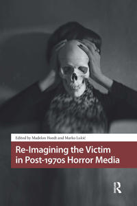 Re-Imagining the Victim in Post-1970s Horror Media