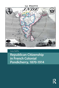 Bokomslag för "Republican Citizenship in French Colonial Pondicherry, 1870-1914"