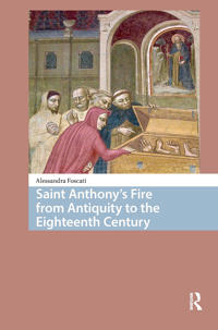 Bokomslag för "Saint Anthony's Fire from Antiquity to the Eighteenth Century"