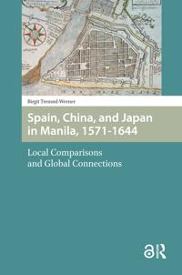 Bokomslag för "Spain, China, and Japan in Manila, 1571-1644"