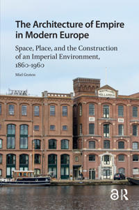 Bokomslag för "The Architecture of Empire in Modern Europe"