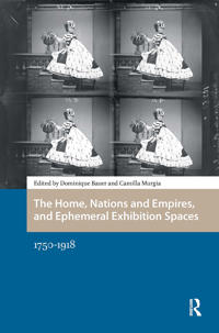 Bokomslag för "The Home, Nations and Empires, and Ephemeral Exhibition Spaces"