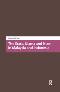 Bokomslag för "The State, Ulama and Islam in Malaysia and Indonesia"