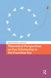 Theoretical Perspectives on Fan Scholarship in the Franchise Era