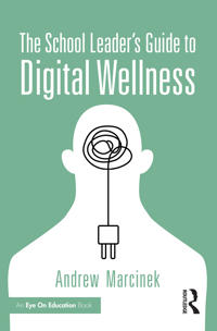 Bokomslag för "The School Leader’s Guide to Digital Wellness"