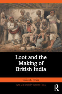 Bokomslag för "Loot and the Making of British India"