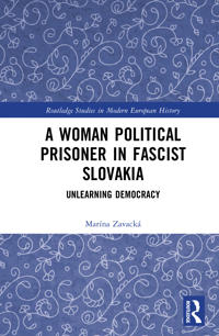 A Woman Political Prisoner in Fascist Slovakia
