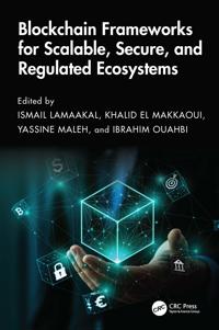 Blockchain Frameworks for Scalable, Secure, and Regulated Ecosystems