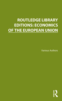 Routledge Library Editions: Economics of the European Union