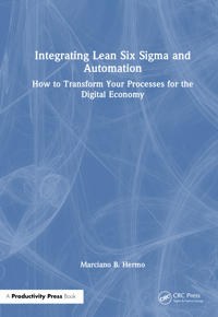 Integrating Lean Six Sigma and Automation