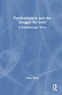 Psychoanalysis and the Struggle for Love