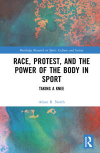 Race, Protest, and the Power of the Body in Sport